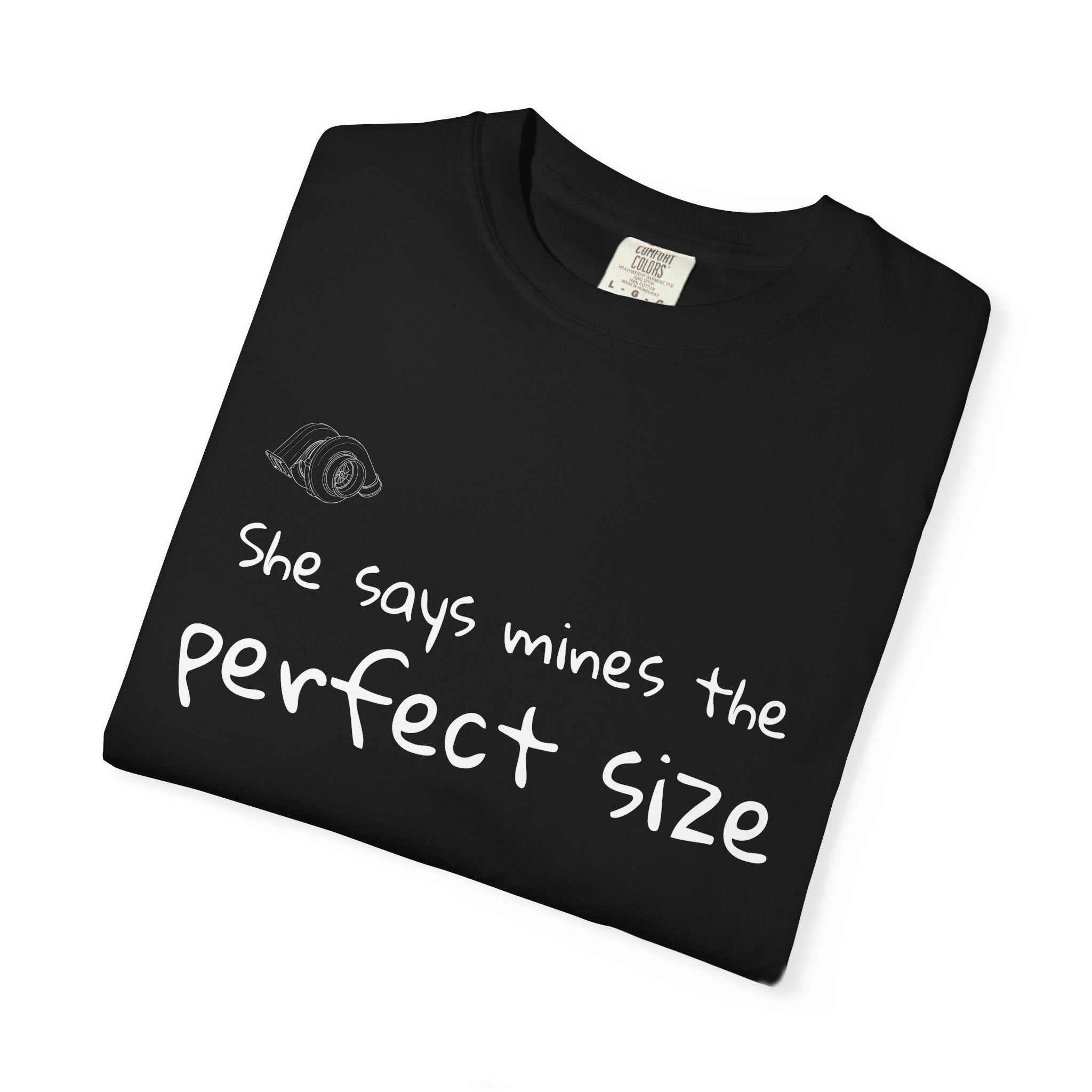 T-Shirt - She Says Mine's the Perfect Size / The Big Ones Lag Too Much (Turbo Humor)